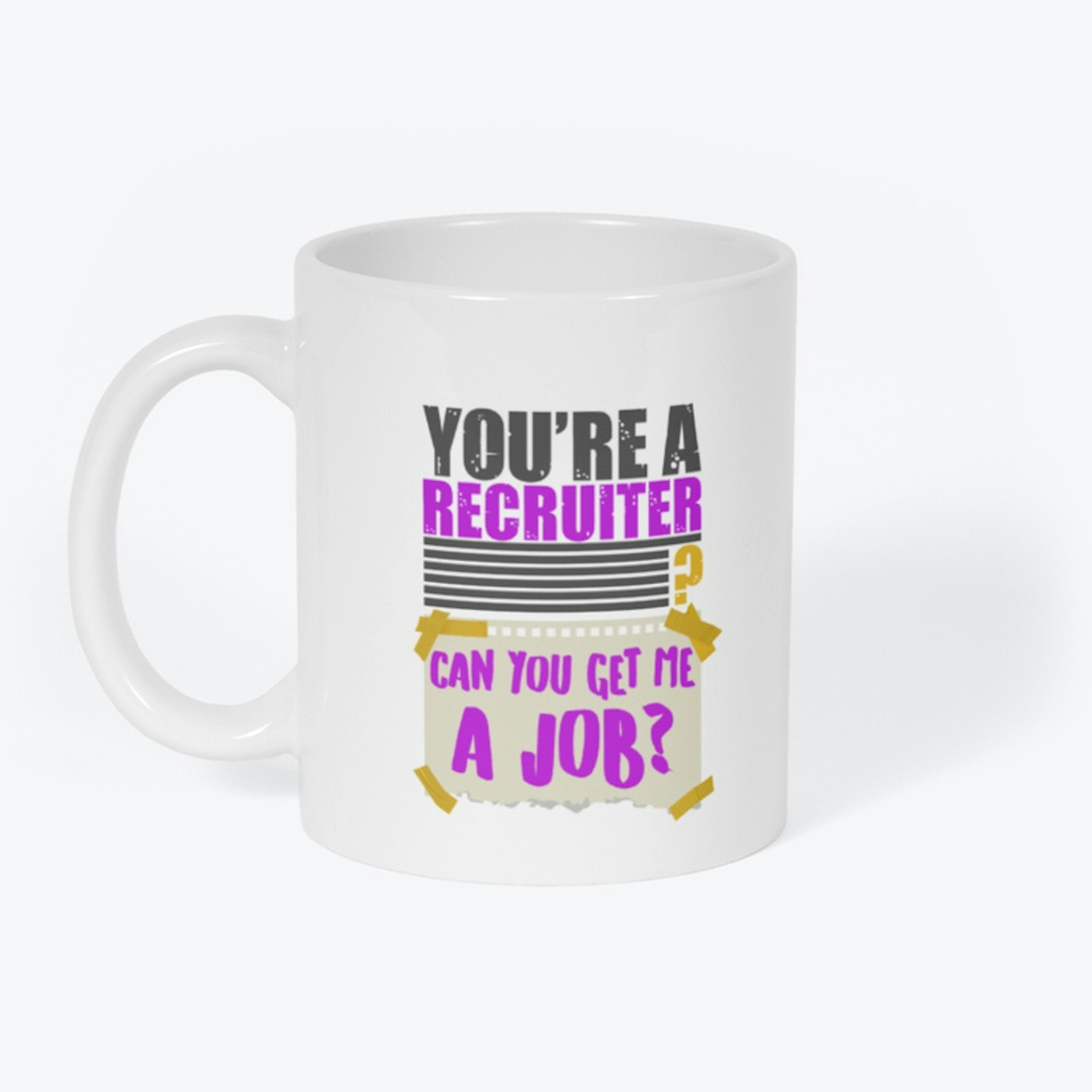 You're A Recruiter
